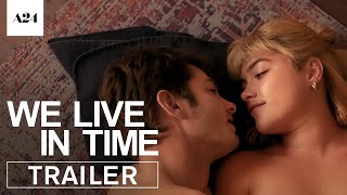 We Live In Time  Official Trailer HD  A24 [upl. by Renato65]