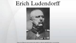 Erich Ludendorff [upl. by Esialb]