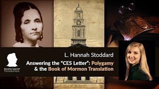 Answering the quotCES Letterquot Polygamy amp the Book of Mormon Translation Hannah Stoddard Radio [upl. by Symer]