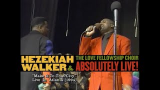 Hezekiah Walker amp LFC – Make It To That City [upl. by Bissell]