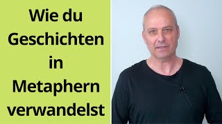 Wie Sie Geschichten in Metaphern umwandeln  so faszinieren Sie Menschen [upl. by Ikkir]