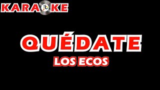 Karaoke Los Ecos  Quédate [upl. by Hastie]