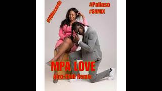 Pallaso  Mpa Love AfroChill Remix With Vocals SNMiX BPM 98 [upl. by Xer477]