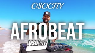 Afrobeat Mix 2023  The Best of Afrobeat 2023 by OSOCITY [upl. by Einnaoj]