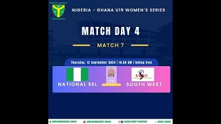 NIGERIA  GHANA U19 SERIES  NATIONAL FEMALE SELECTED vs SOITH WEST FEMALE  1ST INNINGS [upl. by Ezekiel]