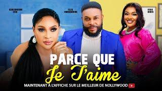 PARCE QUE JE TAIME Film CompletFilms Africains 2024  Kenechukwu Eze Felix Omokhodion [upl. by Nagrom]