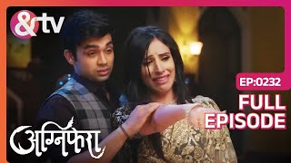 दोनों जोड़े शराब पीकर Ghar लौटे  Agnifera  Full Ep232  8 Feb 18  andtvchannel [upl. by Nit967]