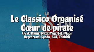 Le Classico Organisé  Cœur de pirate ParolesLyrics [upl. by Wende]