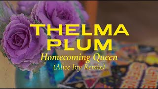 Thelma Plum  Homecoming Queen Alice Ivy Remix Official Audio [upl. by Domela]