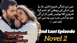 Gangster BasedForced MarriageRude HeroEpisode 2nd LastNovel 2Junoon Tere Ishq Ka by Kainat Ijaz [upl. by Godfree118]