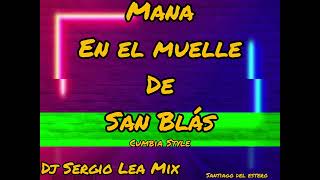 En El Muelle De San Blás Cumbia Style Dj Sergio Lea Mix [upl. by Vilhelmina]