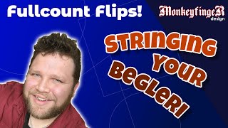 Fullcount Flips How to String Your Begleri [upl. by Tenahs]