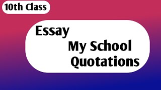 Quotations about My School Essay  10th Class Essay My School Quotations  My School Quotations [upl. by Milburn]