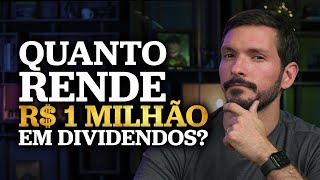 QUANTO RENDE R 1 MILHÃO EM DIVIDENDOS  Dá para Viver de Renda [upl. by Hasty]