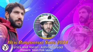 Burushaski New Song 2024 by Ashraf Faryad  Present Yasin Folk Music  Burushaski [upl. by Owena]