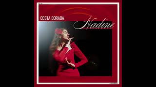 Costa Dorada  Nadine Official Audio [upl. by Merceer19]