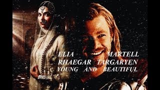 elia martell amp rhaegar targaryen  young amp beautiful  GoT prequel [upl. by Natica]