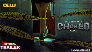 Choked  Part  02  Official Trailer  Ullu Originals  Releasing On  09th January [upl. by Ellsworth]