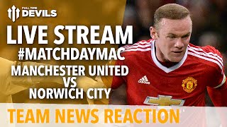 Manchester United vs Norwich City LIVE Team News [upl. by Kcaz841]