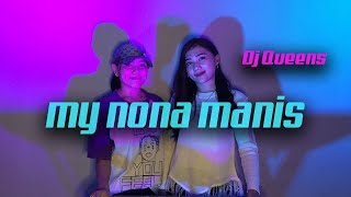 My Nona Manis  Remix Dj Queens [upl. by Bobette597]