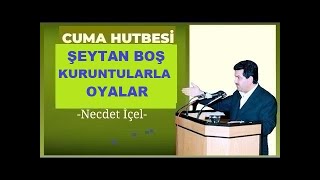 CUMA HUTBESİ ‘’ŞEYTAN BOŞ KURUNTULARLA OYALAR’’ 22122023 [upl. by Ploss]