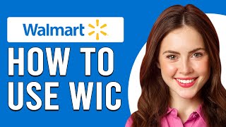 How To Use WIC At Walmart Online Can You Pay With WIC At Walmart Online [upl. by Reinold]