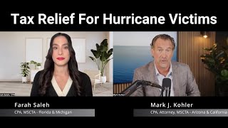 Tax Relief For Hurricane Victims Explained w Mark Kohler and Farah Saleh [upl. by Leilamag]