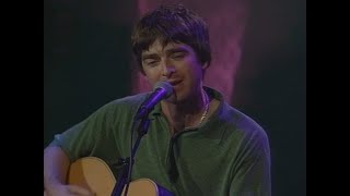 Noel Gallagher  quotDont Go Awayquot Acoustic  March 1998  Quality Upgrade [upl. by Higginson]