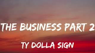 Ty Dolla Sign amp Tiesto  The Business Part 2 Lyrics New Song [upl. by Anelaj]