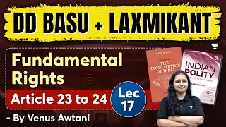 Article 23 to 24  Lec17 DD Basu  Laxmikanth  Indian Polity  UPSC 202526  By Venus Maam [upl. by Vincenty]