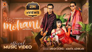 Urgen Dong  Mohani  Asmita Adhikari Ft Rebel B Rai amp ChhiringSherpa  Official Music Video [upl. by Cyrilla]