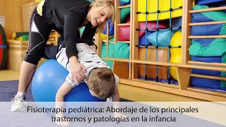 Fisioterapia pediátrica Abordaje de los trastornos y patologías en la infancia  Fisiofocus [upl. by Llenej]