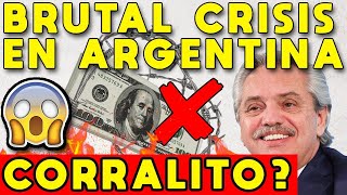 CORRALITO EN ARGENTINA GRAVE CRISIS ECONÓMICA  MÁXIMA TENSIÓN por DÓLAR e INFLACIÓN [upl. by Oemor210]