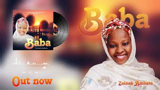 Zainab Ambato  Baba Official Music Audio [upl. by Nirehtac]