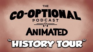 The CoOptional Podcast Animated History Tour strong language [upl. by Kattie603]