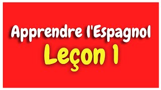 Apprendre lespagnol Leçon 1 Pour Débutants HD [upl. by Viviana]