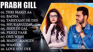 PRABH GILL  PRABH GILL BEST JUKEBOX  PUNJABI JUKEBOX prabhgill punjabisong [upl. by Cuttler655]