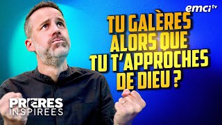 Tu galères alors que tu tapproches de Dieu   Prières inspirées  Jérémy Sourdril [upl. by Ardnuat]