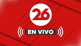 🔴 CANAL 26 EN VIVO  Últimas noticias de Argentina y el mundo [upl. by Nevyar]