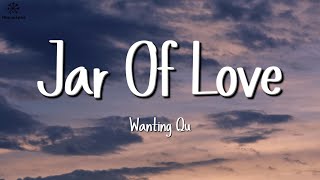 Wanting Qu  Jar of love Lyrics [upl. by Calla]