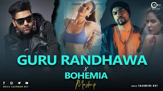 Guru Randhawa X Bohemia Mashup ft Sonam bajwa  C Boy Mixtape 2024 [upl. by Enomsed]