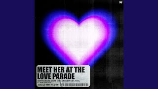 Meet Her At The Love Parade [upl. by Rj]