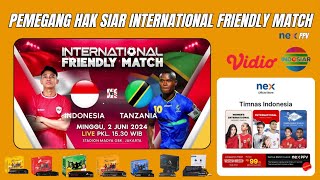 Pemegang Hak Siar International Friendly match Timnas Indonesia Vs Tanzania 2024 Nex Parabola Emtek [upl. by Ardnoel173]