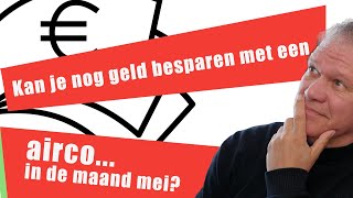 21 Kan je nog geld besparen met een airco in de maand mei [upl. by Boote]