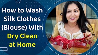 How To Wash  Silk Blouse Clothes  With Dry Clean at Home By  Ansuya Rangani Watch For More info [upl. by Hoagland]