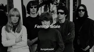 The velvet underground  Femme fatale Lyricssub [upl. by Ynatterb]