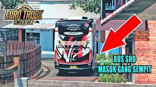 BODY TERGORES  Bus SHD PO HARYANTO Nek4t Masuk Gang Sempit  ETS2 MOD INDONESIA [upl. by Therine625]