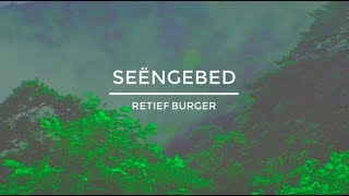 SEëNGEBED  Retief Burger  OFFICIAL lyric video [upl. by Bashuk743]