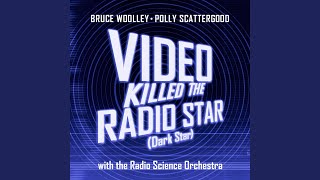 Video Killed The Radio Star Dark Star [upl. by Jamilla]