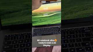 Mi notebook ultra 16 gb512 gb ssd 1st impression 😍 [upl. by Akihsay27]